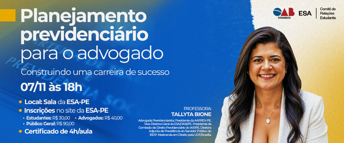 Dia: 07/11 - Planejamento Previdenciário para o Advogado: Construindo uma Carreira de Sucesso