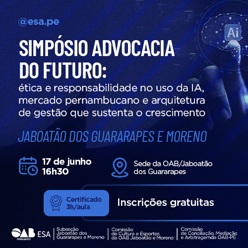 Dia: 17/06 - Simpósio Advocacia do Futuro | JABOATÃO DOS GUARARAPES