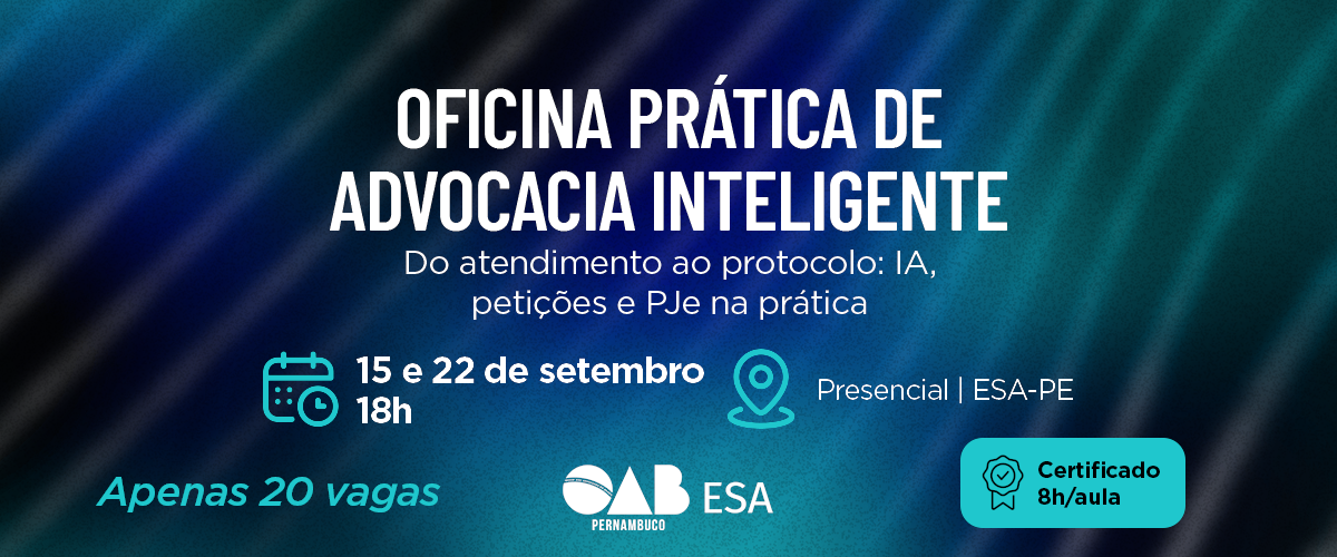 Dias: 15 e 22/09 - Oficina Prática de Advocacia inteligente