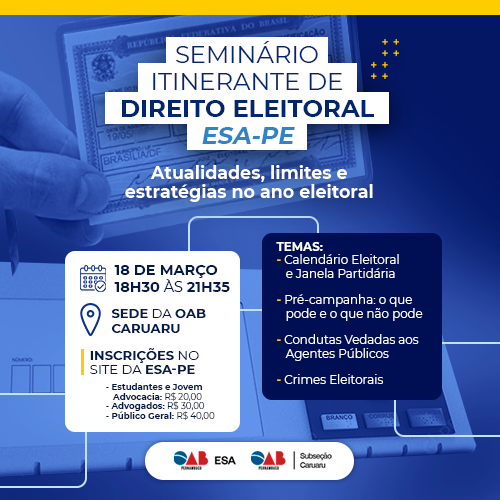 Dia: 18/03 - SEMINÁRIO ITINERANTE DE DIREITO ELEITORAL ESA-PE – CARUARU