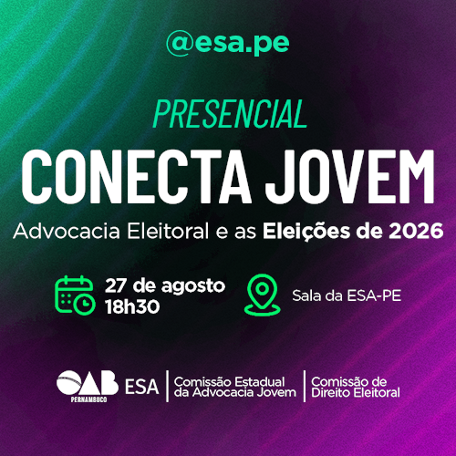 Dia: 27/08 - Conecta Jovem: Advocacia Eleitoral e as Eleições de 2026