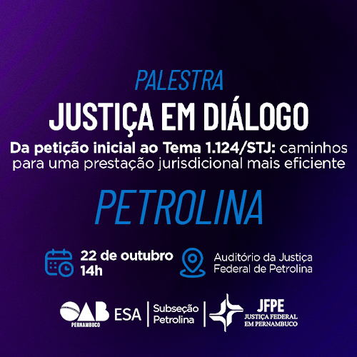 Dia: 22/10 - Justiça em Diálogo | PETROLINA