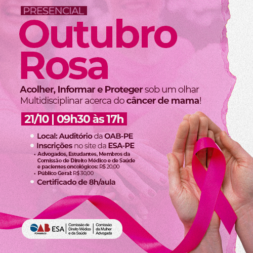 Dia: 21/10 - Outubro Rosa: Acolher, Informar e Proteger Sob um Olhar Multidisciplinar Acerca do C.