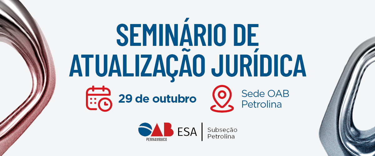Dia: 29/10 - Seminario de Atualização Jurídica | PETROLINA