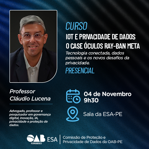 Dia: 04/11 - Iot e Privacidade de Dados - O Case Óculos Ray-Ban Meta