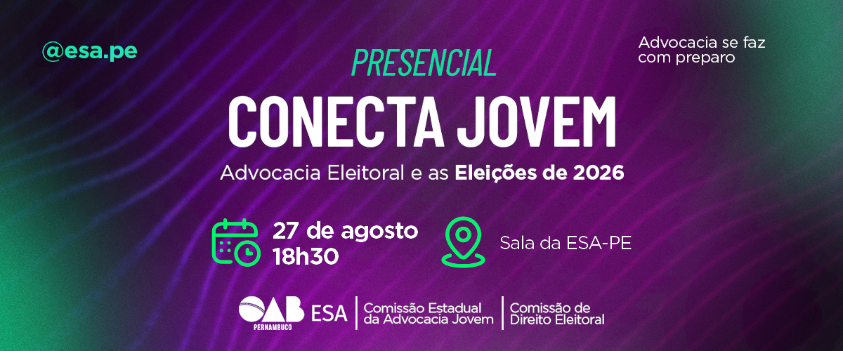 Dia: 27/08 - Conecta Jovem: Advocacia Eleitoral e as Eleições de 2026