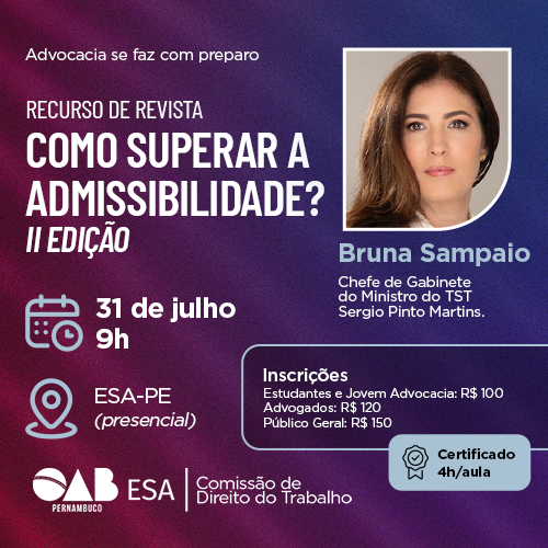 Dia: 31/07 - Recurso de Revista - como superar a admissibilidade? - 2ª Edição