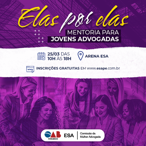 Dia: 25/03 - Elas por Elas - Mentoria para Jovens Advogadas