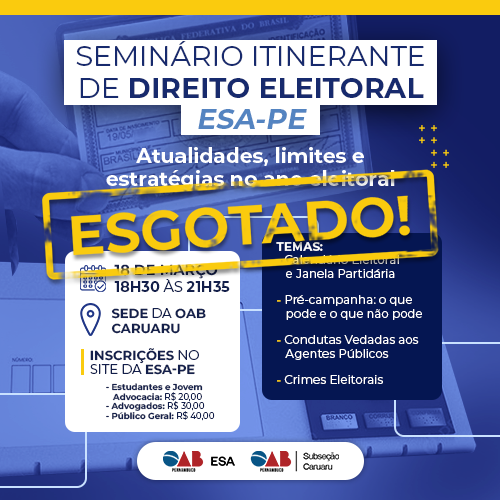 Dia: 18/03 - SEMINÁRIO ITINERANTE DE DIREITO ELEITORAL ESA-PE – CARUARU