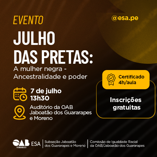 Dia: 07/07 - Julho das Pretas: A Mulher Negra - Ancestralidade e Poder | JABOATÃO