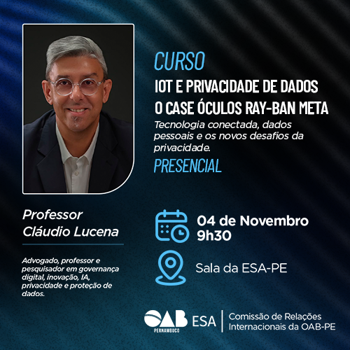 Dia: 04/11 - Iot e Privacidade de Dados - O Case Óculos Ray-Ban Meta