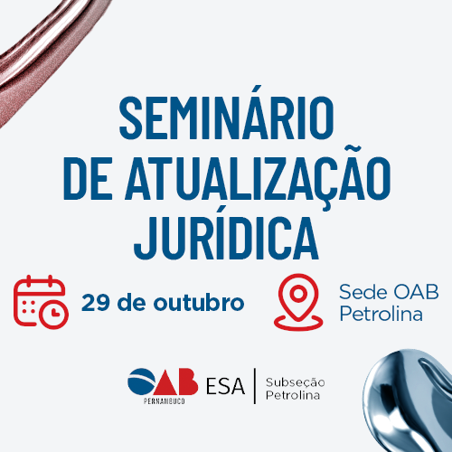 Dia: 29/10 - Seminario de Atualização Jurídica | PETROLINA
