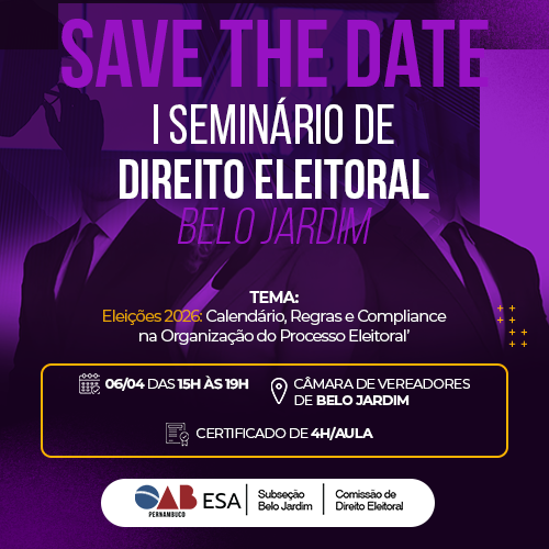 Dia: 06/04 – I Seminário de Direito Eleitoral – BELO JARDIM