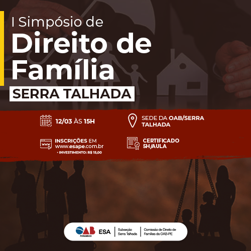 Dia: 12/03 - I Simpósio de Direito de Família – SERRA TALHADA