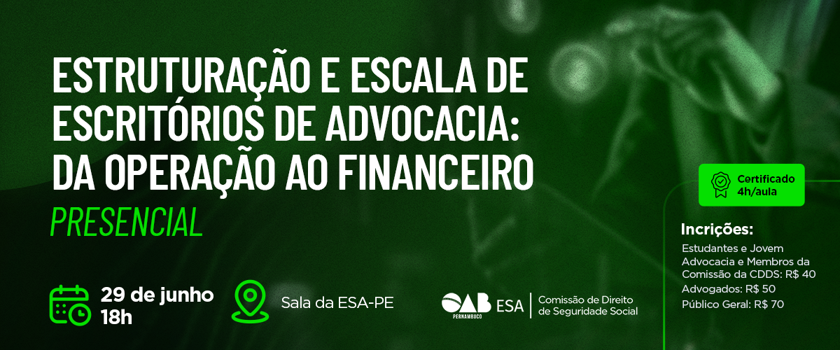 Dia: 29/06 - Estruturação e Escala de Escritórios de Advocacia escritório: da Operação ao Financeiro