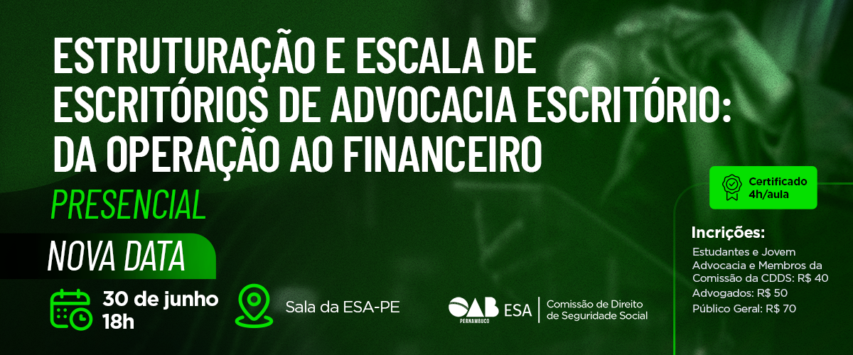 Dia: 30/06 - Estruturação e Escala de Escritórios de Advocacia escritório: da Operação ao Financeiro
