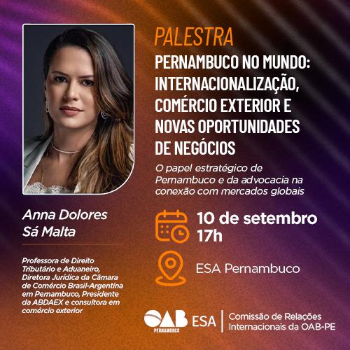 Dia: 10/09 - Pernambuco no Mundo: Internacionalização, Comércio Exterior e Novas Oportunidades de Ne