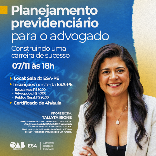 Dia: 07/11 - Planejamento Previdenciário para o Advogado: Construindo uma Carreira de Sucesso