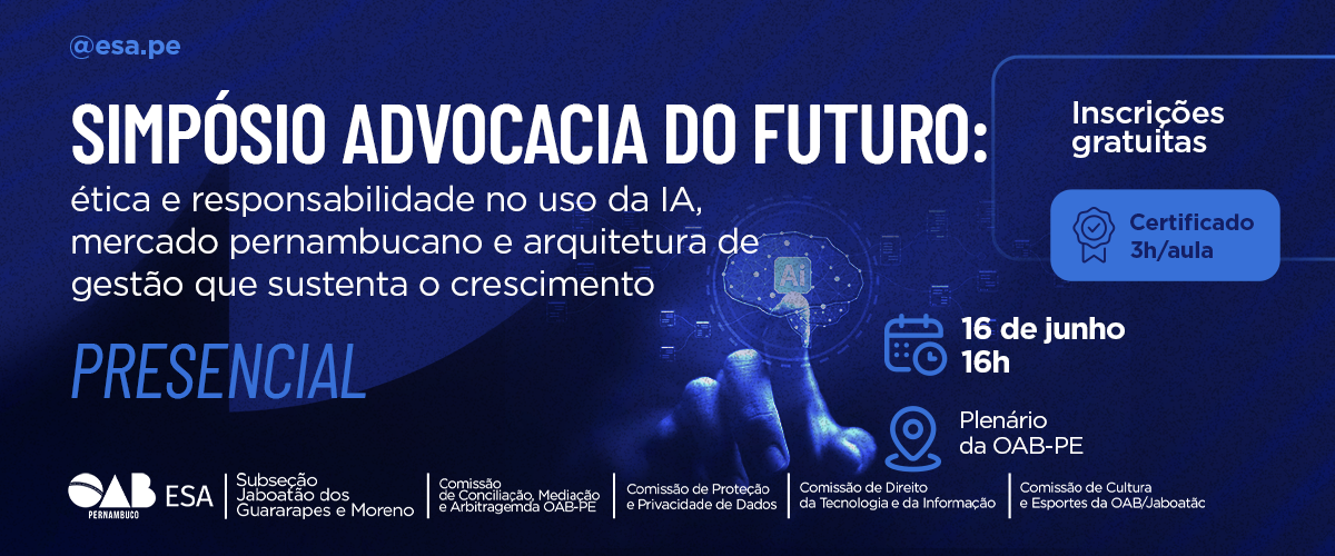 Dia: 16/06 - Simpósio Advocacia do Futuro | RECIFE