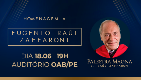 Dia: 18/06 - Homenagem a Eugenio Raúl Zaffaroni