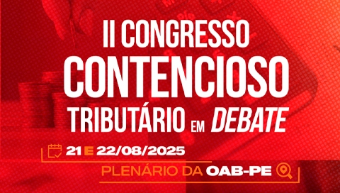 Dias: 21 e 22/08 - II Congresso Contencioso Tributário em Debate