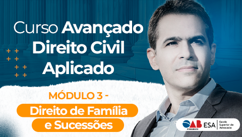 Módulo 03 - Direito de Família e Sucessões
