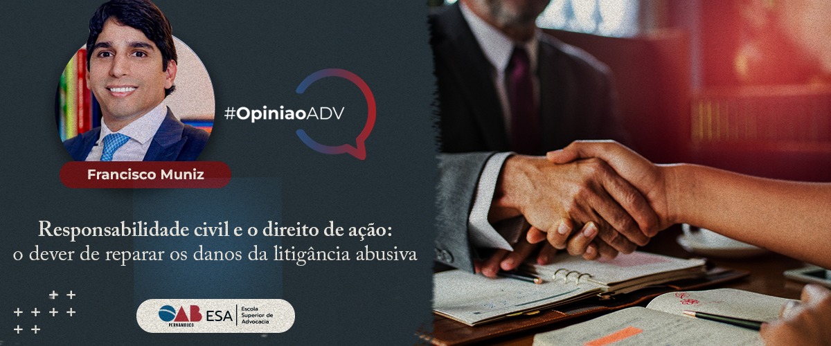 Responsabilidade civil e o direito de ação: o dever de reparar os danos da litigância abusiva