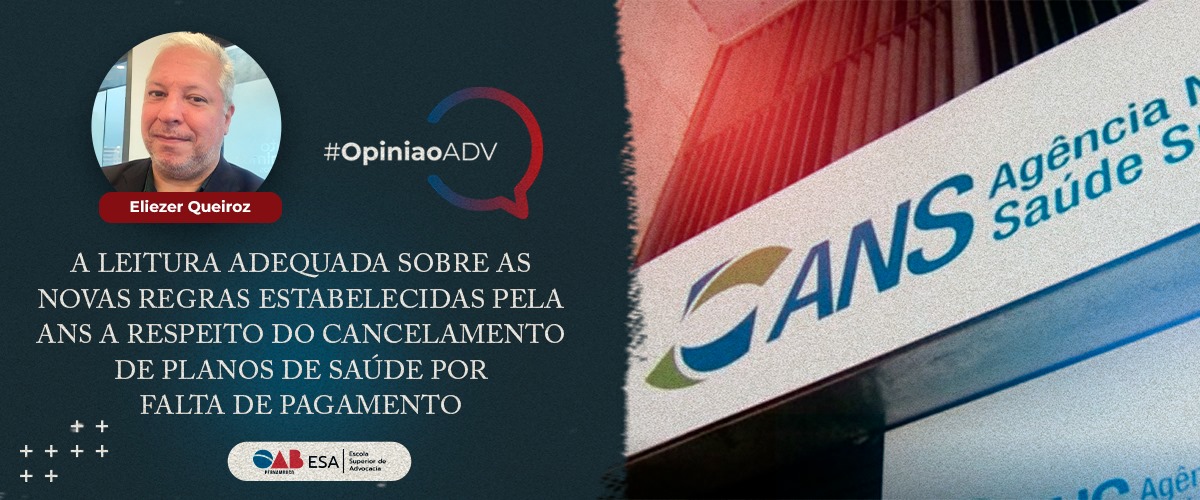 A leitura adequada sobre as novas regras estabelecidas pela ANS a respeito do cancelamento de planos de saúde por falta de pagamento