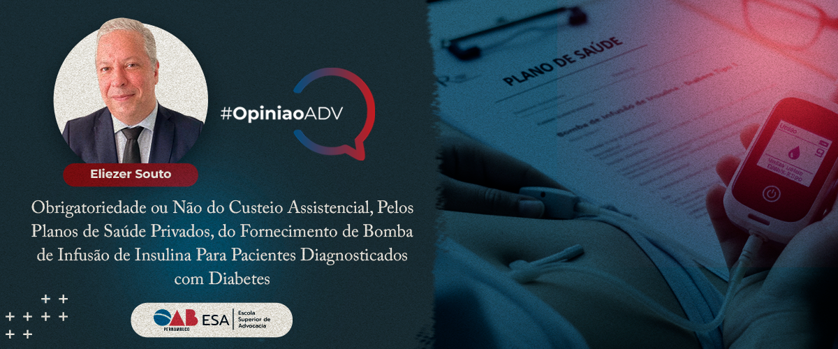 Obrigatoriedade ou Não do Custeio Assistencial, pelos Planos de Saúde Privados, do Fornecimento de Bomba de Infusão de Insulina para Pacientes Diagnosticados com Diabetes.